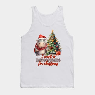 I Want A Hippopotamus For Christmas Tank Top